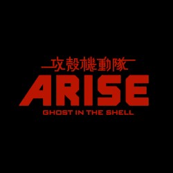 GHOST IN THE SHELL ARISE O.S.T.