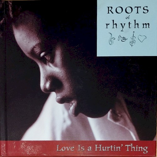 Roots of Rhythm: Love is a Hurtin’ Thing