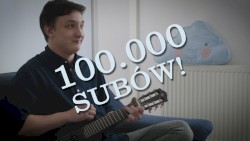 Piosenka na STO TYSIĘCY subskrypcji!