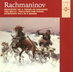 Rhapsody on a Theme of Paganini / The Bells / Preludes for Piano / Symphony No.2 in E Minor