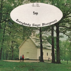 J.D. Says Everyone Sings Bluegrass