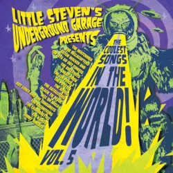Little Steven's Underground Garage Presents the Coolest Songs in the World! Vol. 5