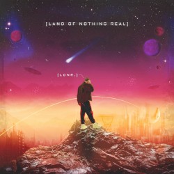 Land of Nothing Real