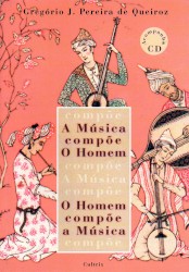 A Música Compõe o Homem, o Homem Compõe a Música