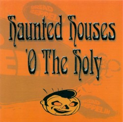 Haunted Houses ’o the Holy
