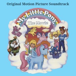 My Little Pony: The Movie: Original Soundtrack Recording