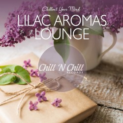 Lilac Aromas Lounge (Chillout Your Mind)