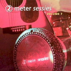 2 Meter Sessies, Volume 7