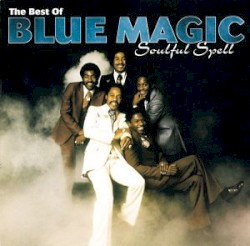 Soulful Spell: The Best of Blue Magic