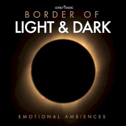 Border of Light and Dark - Emotional Ambiences