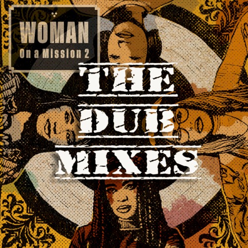 Woman on a Mission 2: The Dub Mixes