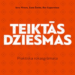 Teiktās dziesmas. Praktiska rokasgrāmata