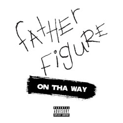 Father Figure on tha Way