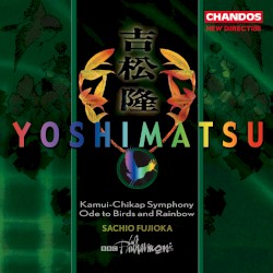 Kamui-Chikap Symphony / Ode to Birds and Rainbow