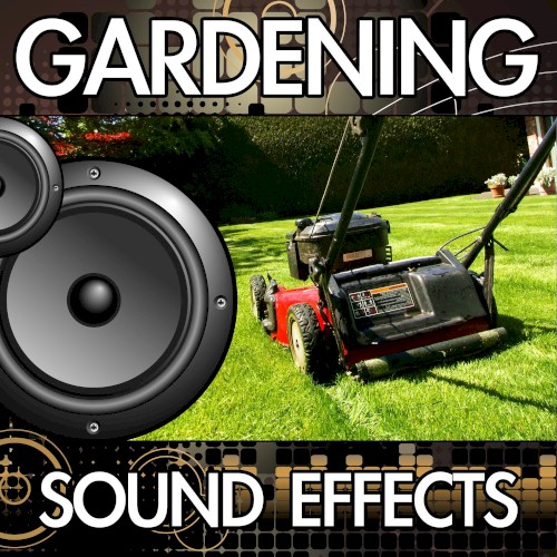 Gardening Sound Effects