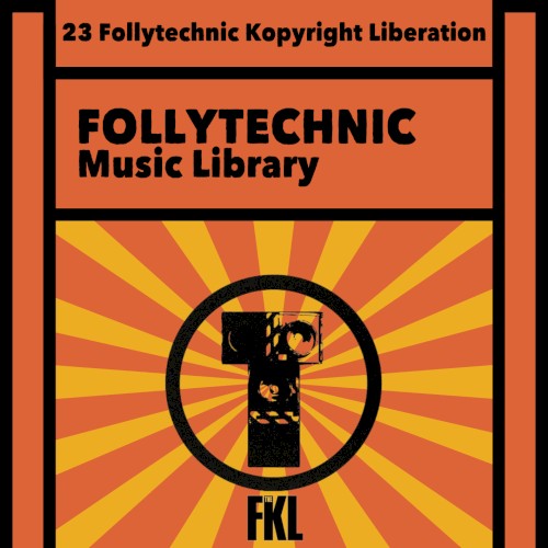 FML23 Follytechnic Kopyright Liberation