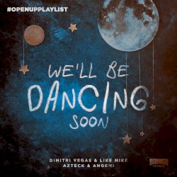 We’ll Be Dancing Soon