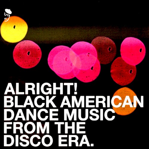 Alright! Black American Dance Music From The Disco Era