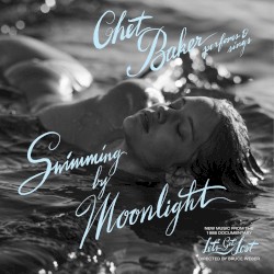 Chet Baker Performs and Sings Swimming by Moonlight
