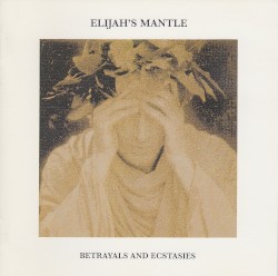 Betrayals and Ecstasies