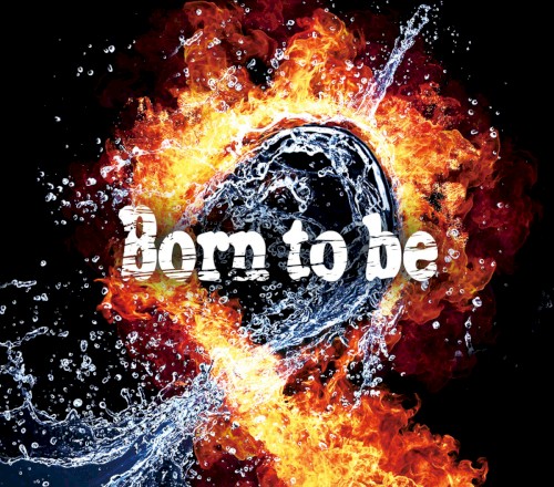 Born to be
