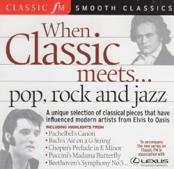 When Classic Meets... pop, rock & jazz