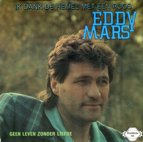 Ik dank de hemel met een roos / Geen leven zonder liefde