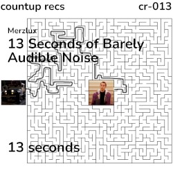 13 Seconds of Barely Audible Noise