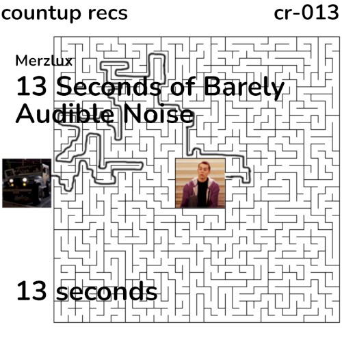 13 Seconds of Barely Audible Noise