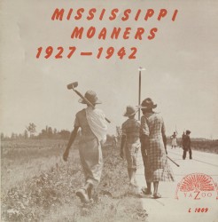 Mississippi Moaners 1927-1942
