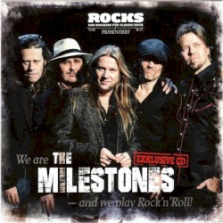 We Are the Milestones - And We Play Rock'n'Roll!