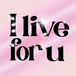 I live for u