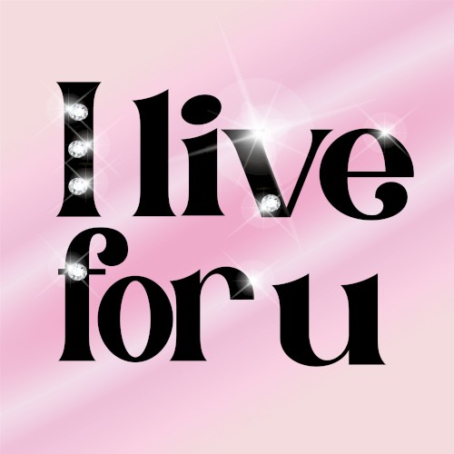 I live for u