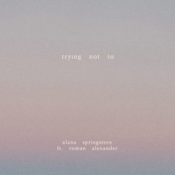 Trying Not To