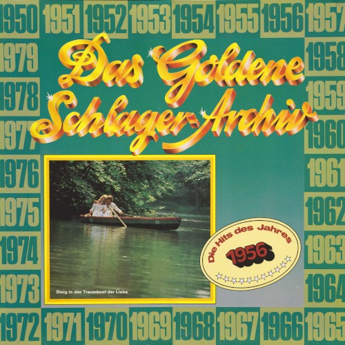 Das goldene Schlager-Archiv: Die Hits des Jahres 1956