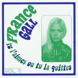 France Gall, tu l’aimes ou tu la quittes Vol. 1 (1963-1967)