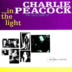 …in the Light: The Very Best of Charlie Peacock