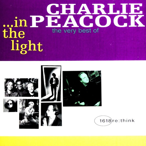…in the Light: The Very Best of Charlie Peacock