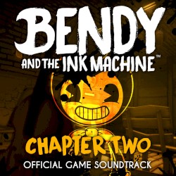 Bendy and the Ink Machine: Chapter Two Soundtrack