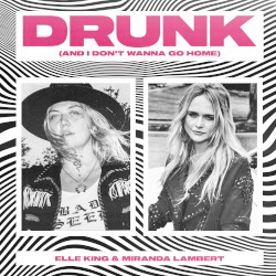 Drunk (and I Don’t Wanna Go Home)