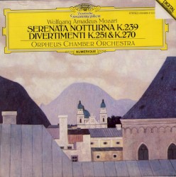 Serenata Notturna K. 239 / Divertimenti K. 251 & K. 270
