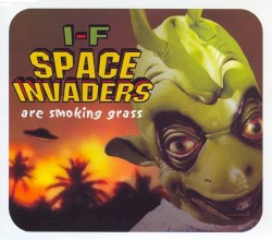 Space Invaders Are Smoking Grass