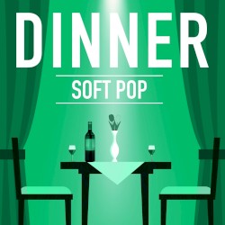 Dinner: Soft Pop