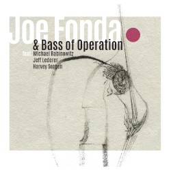 Joe Fonda & Bass of Operation