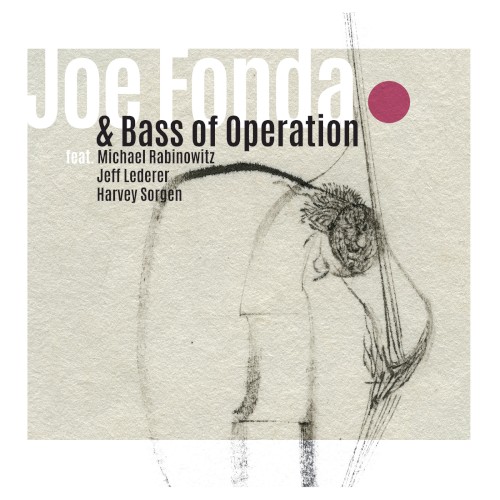 Joe Fonda & Bass of Operation