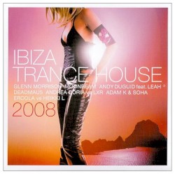 Ibiza Trance House 2008