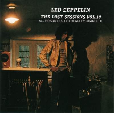 The Lost Sessions, Vol. 10: All Roads Lead to Headley Grange II