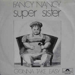 Fancy Nancy / Gonna Take Easy