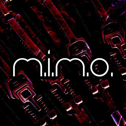 M.I.M.O.
