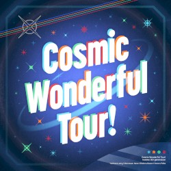 Cosmic Wonderful Tour!